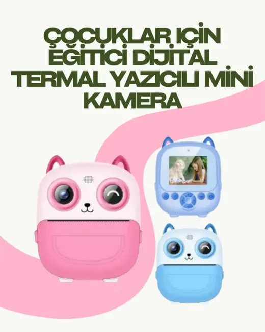 Anında Yazdıran Kamera – Çocuklara Uygun Hafif ve Renkli